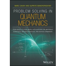 Problem Solving in Quantum Mechanics: From Basics to Real-World Applications for Materials Scientists, Applied Physicists, and Devices Engineers